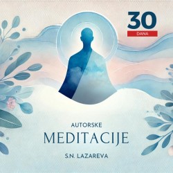 Autorske meditacije S.N. Lazareva i praksa Pročišćenje potomstva - 27.7 - 27.8.2024. (30 dana)