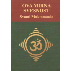 Ova mirna svesnost - Svami Muktananda